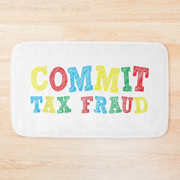 Item preview, Commit tax fraud designed and sold by CharsyWatson.