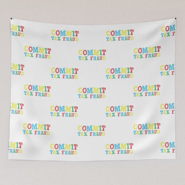 Item preview, Commit tax fraud designed and sold by CharsyWatson.