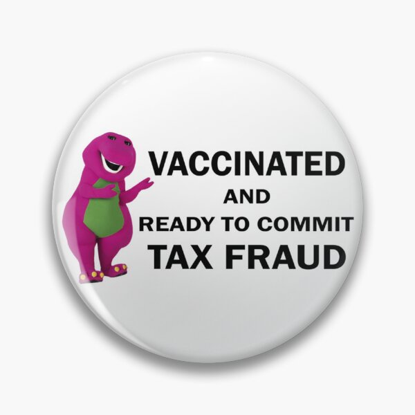 Item preview, Vaccinated And Ready To Commit Tax Fraud designed and sold by CharsyWatson.