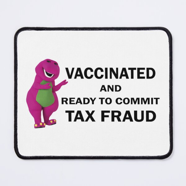 Item preview, Vaccinated And Ready To Commit Tax Fraud designed and sold by CharsyWatson.