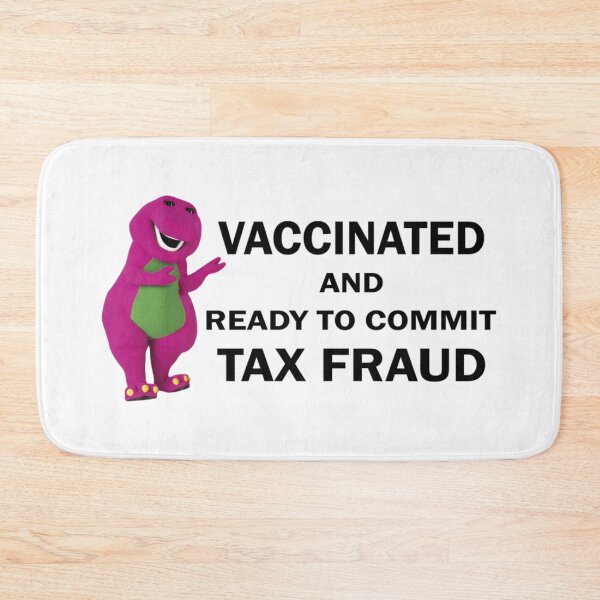 Item preview, Vaccinated And Ready To Commit Tax Fraud designed and sold by CharsyWatson.