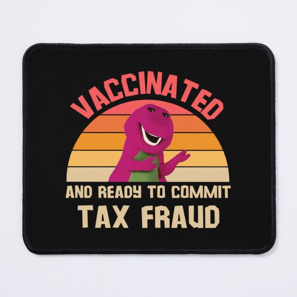 Item preview, Vaccinated and ready to commit tax fraud, funny tax season 2022 meme designed and sold by CharsyWatson.