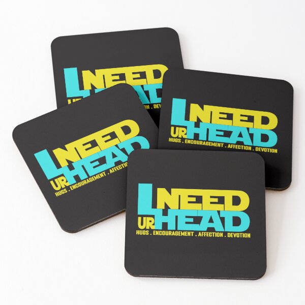 Item preview, I need your HEAD - Hugs Encouragement Affection Devotion designed and sold by asprse.