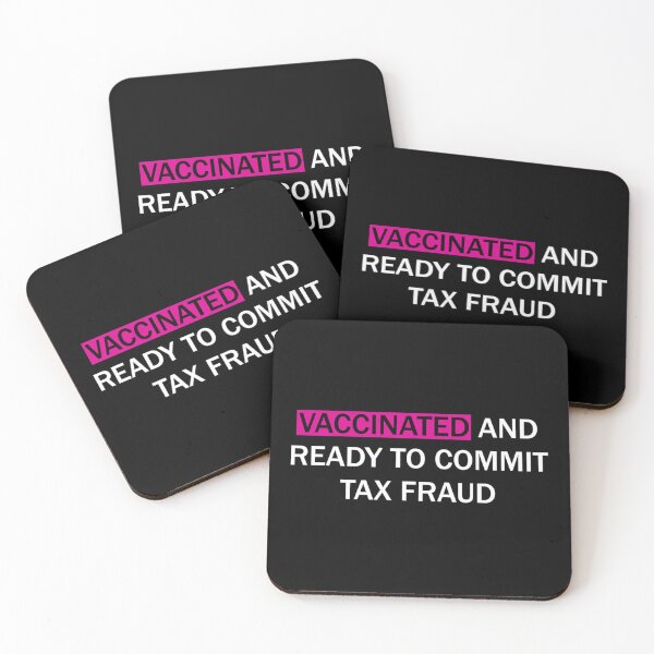 Item preview, Vaccinated and ready to commit tax fraud designed and sold by CharsyWatson.