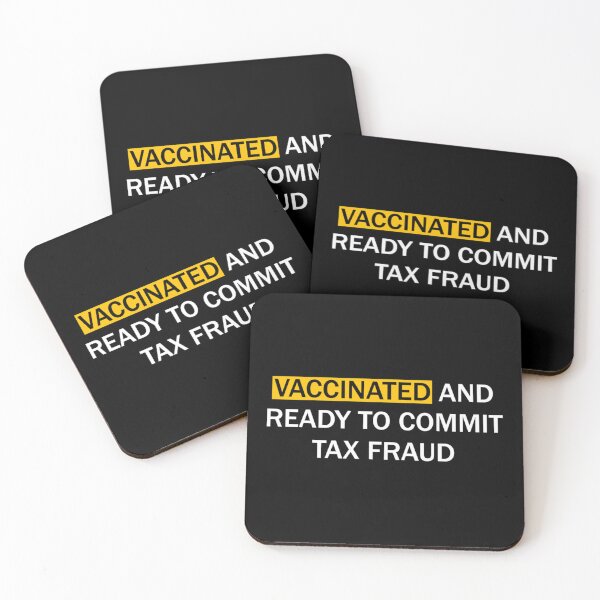 Item preview, Vaccinated and ready to commit tax fraud designed and sold by CharsyWatson.