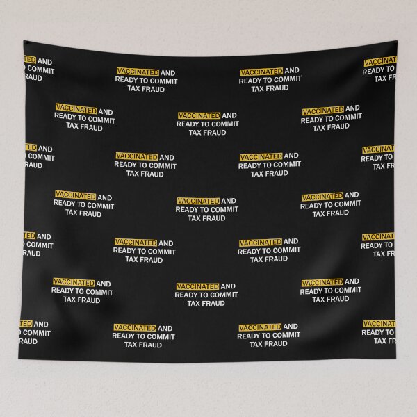 Item preview, Vaccinated and ready to commit tax fraud designed and sold by CharsyWatson.