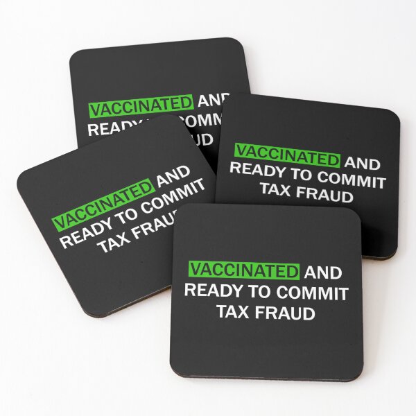 Item preview, Vaccinated and ready to commit tax fraud designed and sold by CharsyWatson.