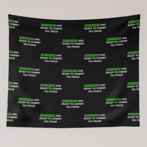 Item preview, Vaccinated and ready to commit tax fraud designed and sold by CharsyWatson.