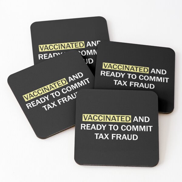 Item preview, Vaccinated and ready to commit tax fraud designed and sold by CharsyWatson.