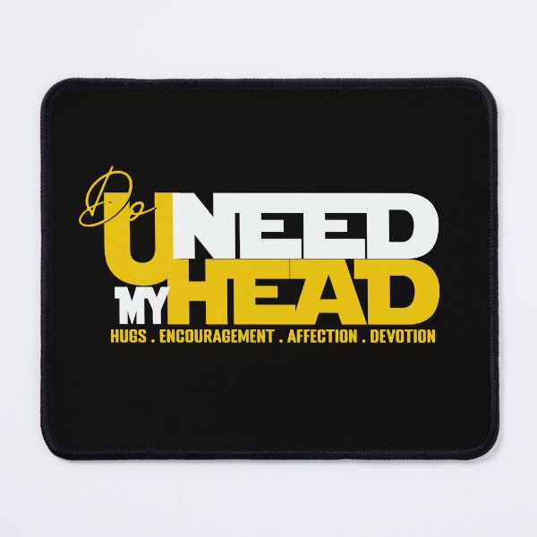 Item preview, Do you need my HEAD - Hugs Encouragement Affection Devotion designed and sold by asprse.