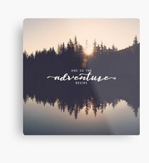 And So The Adventure Begins - Woods Trees Forest Wall Decor Metal Print