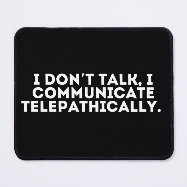 Item preview, I don’t talk, I communicate telepathically designed and sold by LivingOnce.