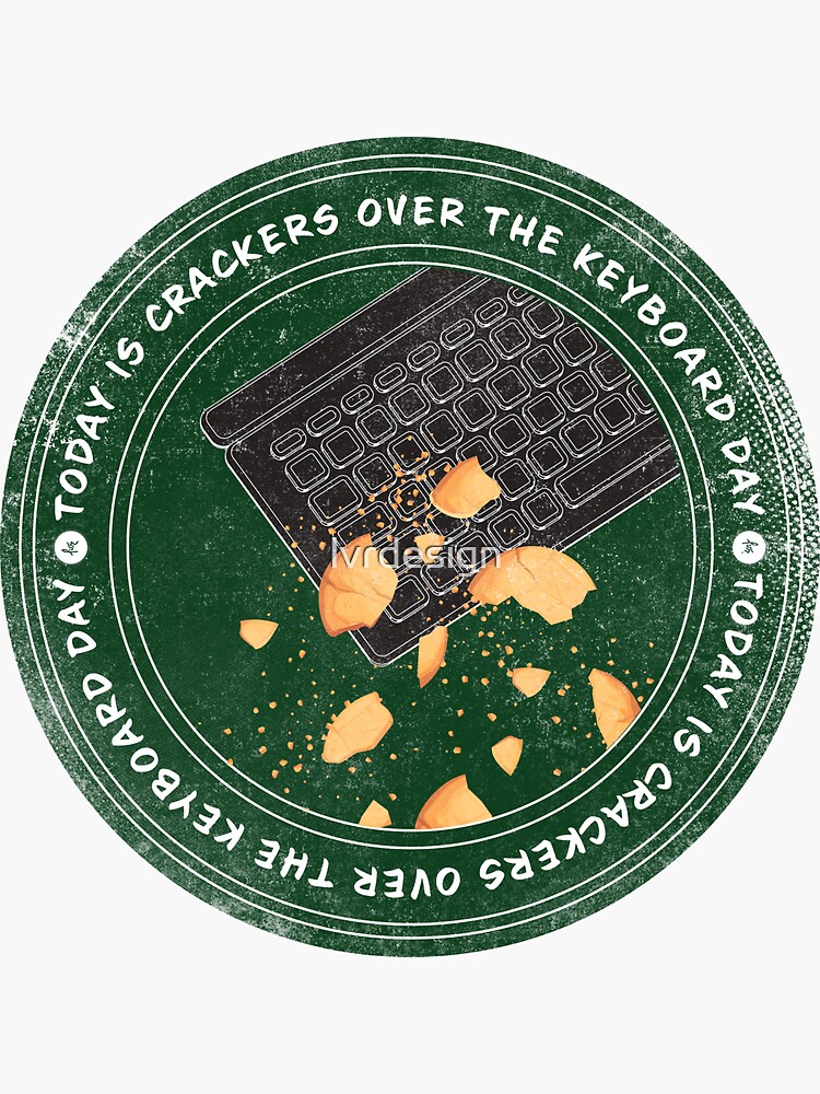 "Today is Crackers Over The Keyboard Day Badge" Sticker for Sale by