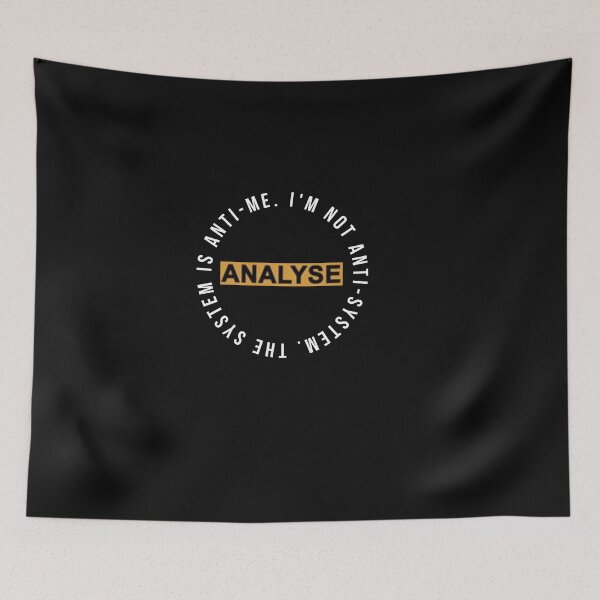 Item preview, ANALYSE I'm not anti-system, the system is anti-me Shirt, Quote tshirt Ladies or Adult Fit Slogan Positive Motivational designed and sold by Zosef-artist.