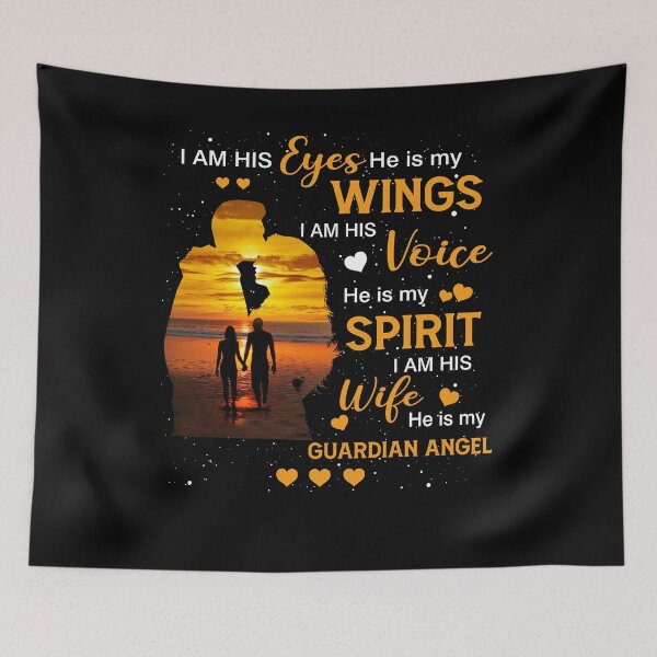 Item preview, I Am His Eyes He Is My Wings I Am His Voice He Is My Spirit I Am His Wife He Is My Guardian Angel funny lover gifts cool designed and sold by elizabethdawnn.