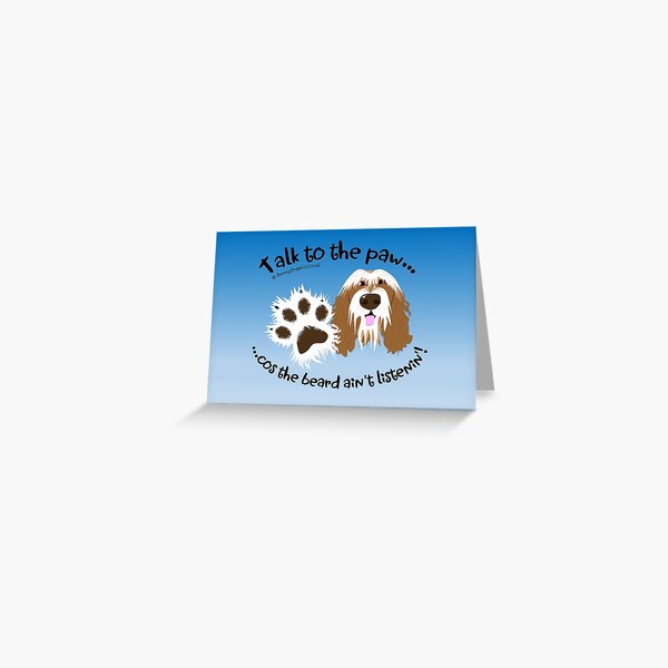 Talk to the paw brown beardie Greeting Card