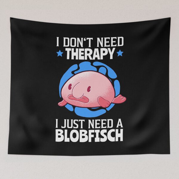 Item preview, Blobfish are my therapy fish meme designed and sold by madgrfx.
