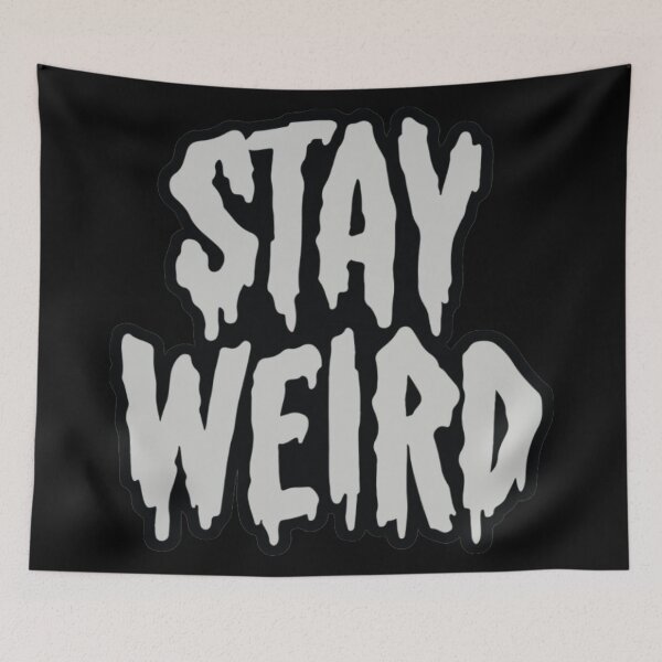 Item preview, STAY WEIRD designed and sold by BobbyG305.