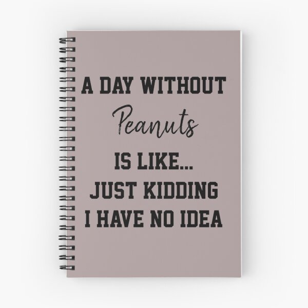Item preview, A Day Without Peanuts Is Like Just Kidding    designed and sold by ALLISONBOUTIQUE.