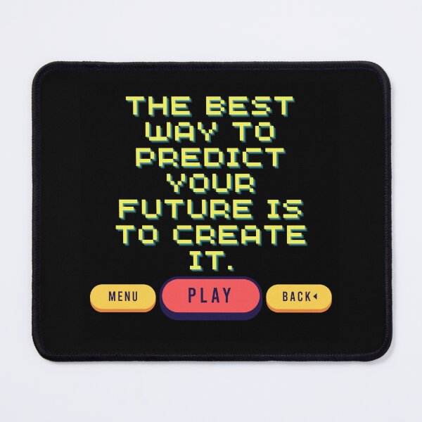 Item preview, The best way to predict your future is to create it., game, inspiration quote, stylish font, arcade, black designed and sold by Ellecher23.