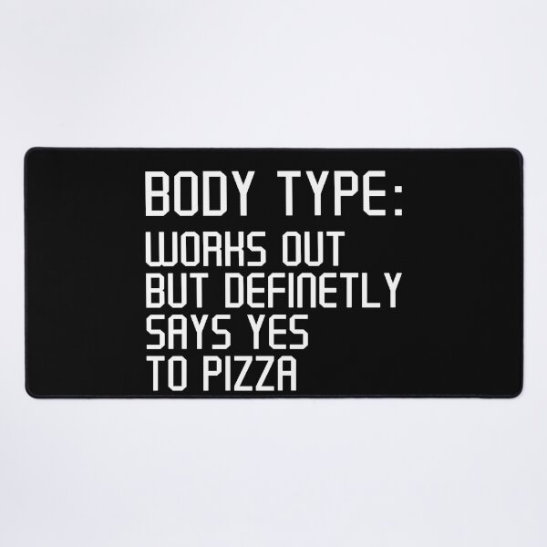 Item preview, Body Type Works Out But Definitely Says Yes To Pizza, Funny Workout Pizza Lover designed and sold by Artsy Fun.