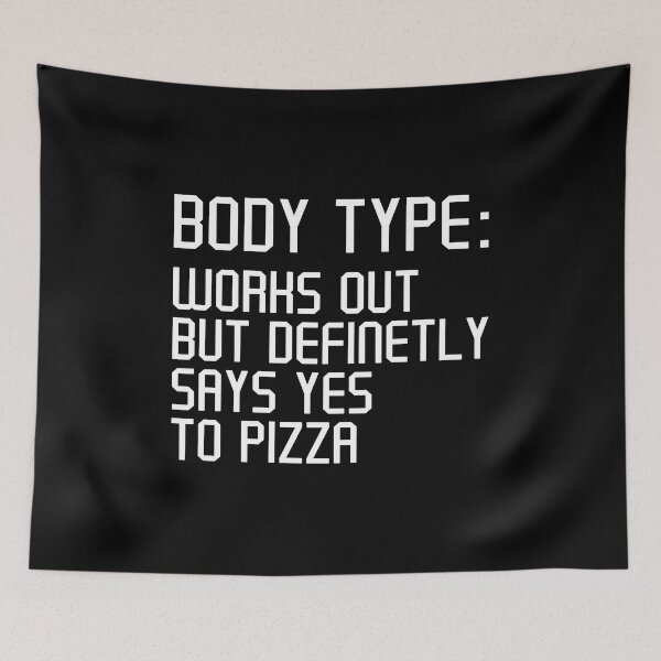 Item preview, Body Type Works Out But Definitely Says Yes To Pizza, Funny Workout Pizza Lover designed and sold by Artsy Fun.