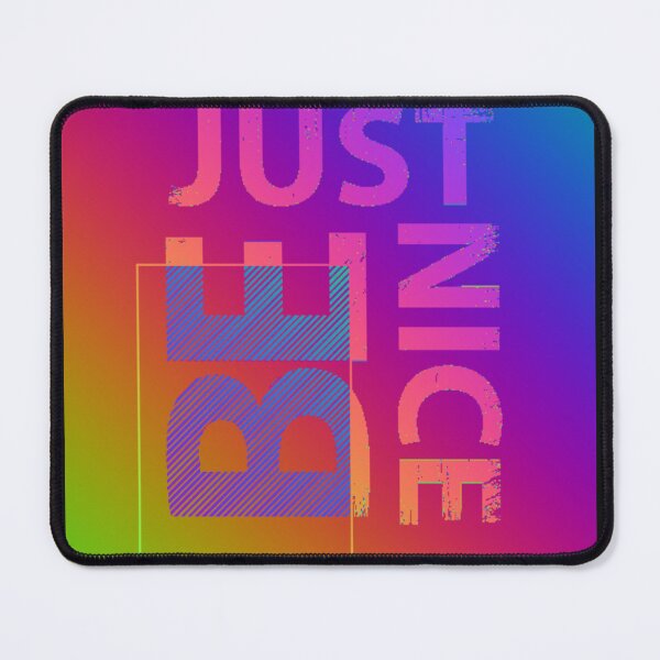 Item preview, Just Be Nice designed and sold by GeorgiosT.
