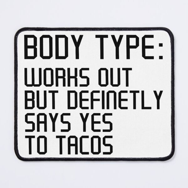 Item preview, Body Type Works Out But Definitely Says Yes To Tacos, Funny Workout Tacos Lover designed and sold by Artsy Fun.
