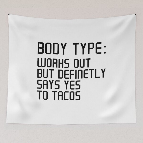 Item preview, Body Type Works Out But Definitely Says Yes To Tacos, Funny Workout Tacos Lover designed and sold by Artsy Fun.