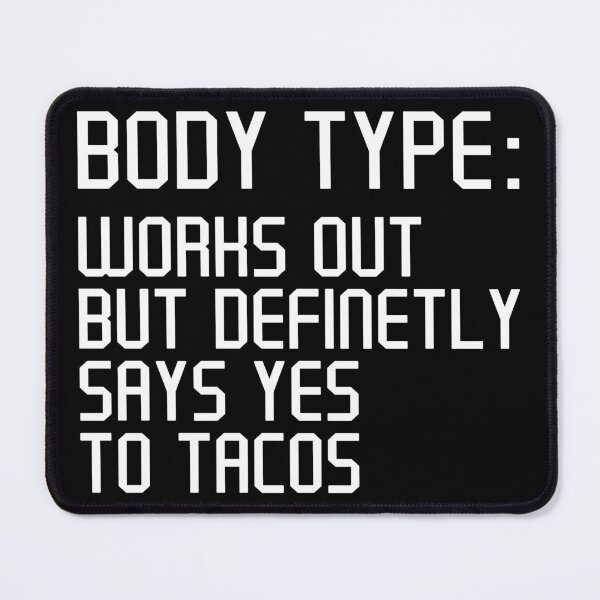 Item preview, Body Type Works Out But Definitely Says Yes To Tacos, Funny Workout Taco Lover designed and sold by Artsy Fun.