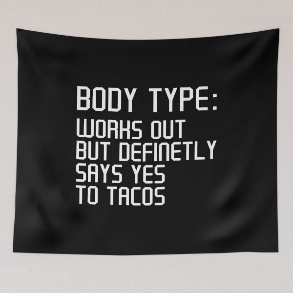 Item preview, Body Type Works Out But Definitely Says Yes To Tacos, Funny Workout Taco Lover designed and sold by Artsy Fun.