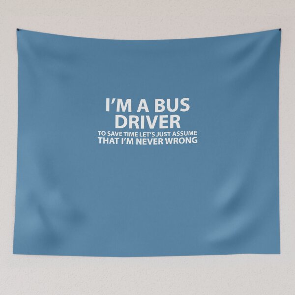 Item preview, Bus Driver Assume I'm Never Wrong  designed and sold by AlwaysAwesome.