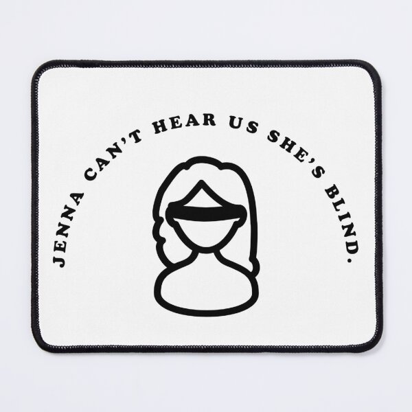 Item preview, Jenna can't hear us she's blind designed and sold by veronka-d.