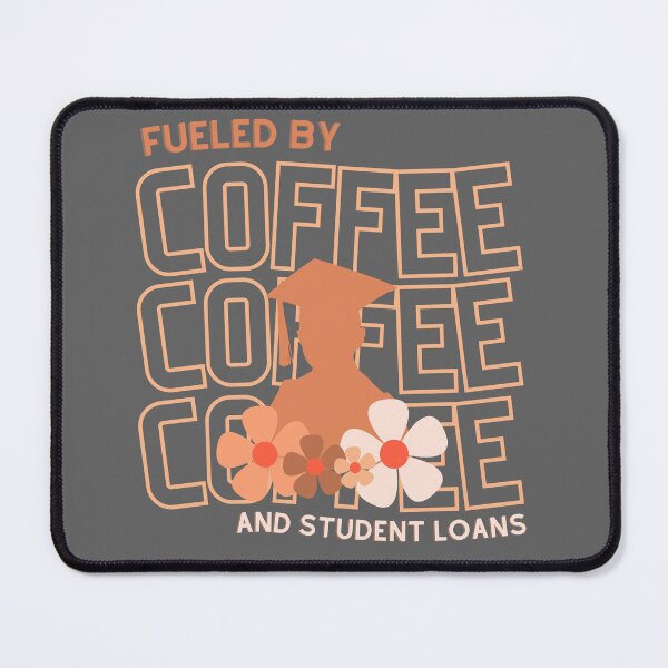 Item preview, fueled by coffee and student loans graduation designed and sold by Oliver-B.