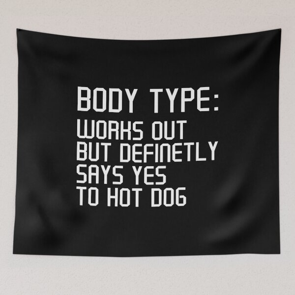 Item preview, Body Type Works Out But Definitely Says Yes To Hot Dog, Funny Workout Hot Dog Lover designed and sold by Artsy Fun.