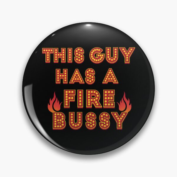 Item preview, This Guy Has A Fire Bussy designed and sold by designerpriti.