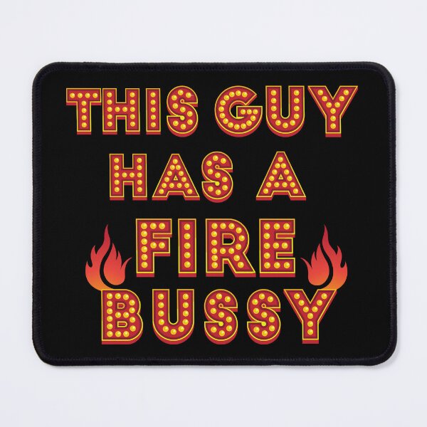 Item preview, This Guy Has A Fire Bussy designed and sold by designerpriti.
