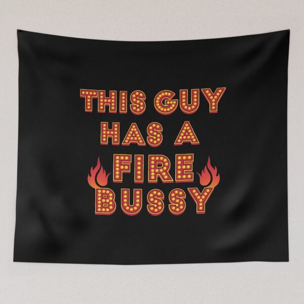 Item preview, This Guy Has A Fire Bussy designed and sold by designerpriti.