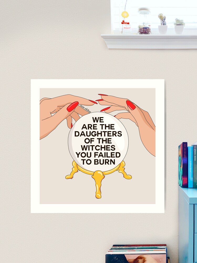 Thumbnail 1 of 3, Art Print, We Are the daughters of the Witches you failed to burn by Sasa Elebea designed and sold by Sabrina Brugmann.