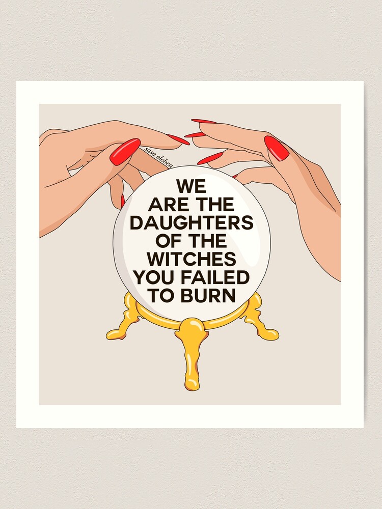 Thumbnail 2 of 3, Art Print, We Are the daughters of the Witches you failed to burn by Sasa Elebea designed and sold by Sabrina Brugmann.