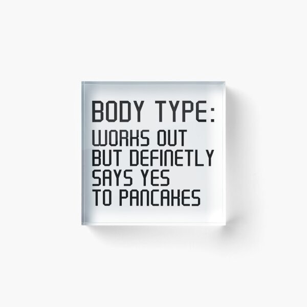 Item preview, Body Type Works Out But Definitely Says Yes To Pancakes , Funny Workout Pancakes Lover designed and sold by Artsy Fun.