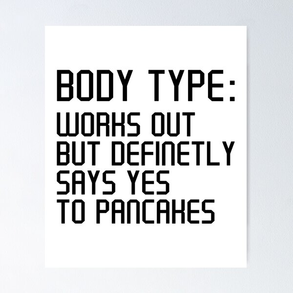 Item preview, Body Type Works Out But Definitely Says Yes To Pancakes , Funny Workout Pancakes Lover designed and sold by Artsy Fun.