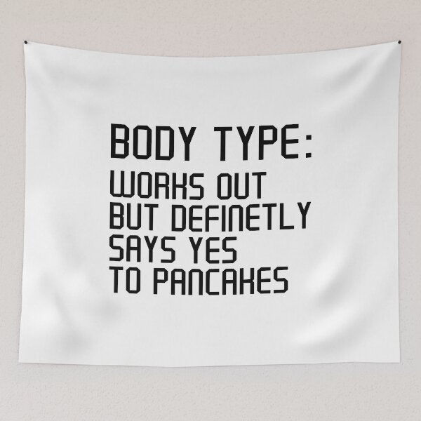 Item preview, Body Type Works Out But Definitely Says Yes To Pancakes , Funny Workout Pancakes Lover designed and sold by Artsy Fun.