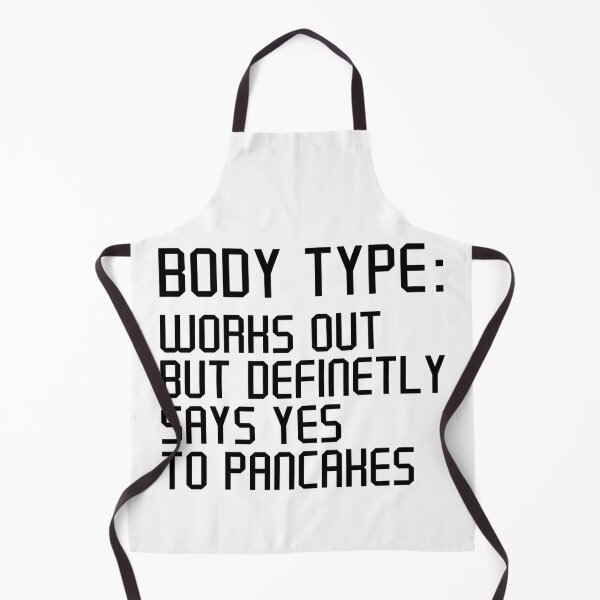 Item preview, Body Type Works Out But Definitely Says Yes To Pancakes , Funny Workout Pancakes Lover designed and sold by Artsy Fun.