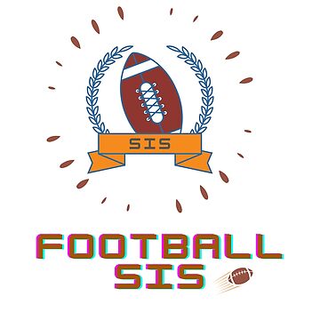 Artwork thumbnail, Football Sis Shirt, Football Sister Shirt, Football Fan T-Shirt, Football Season Shirt, Football Coach Shirt, Football Lover Shirts by SLAYM21