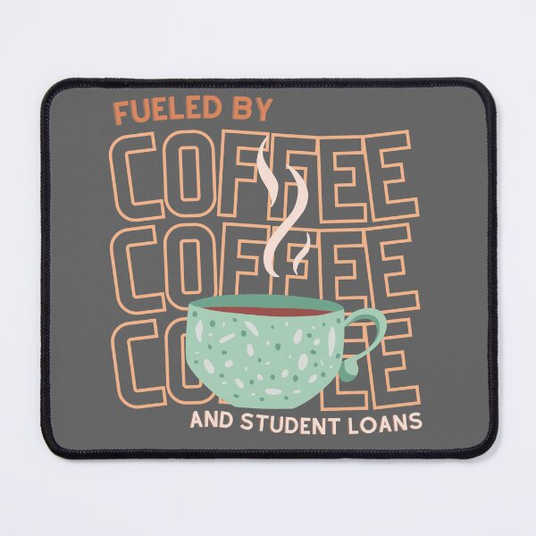 Item preview, fueled by coffee and student loans graduation designed and sold by Oliver-B.