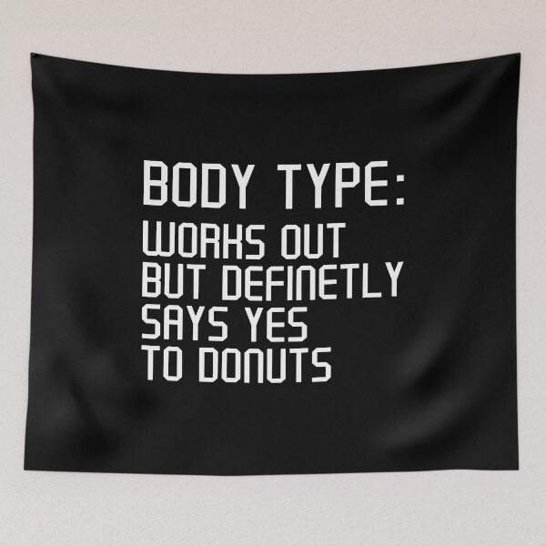 Item preview, Body Type Works Out But Definitely Says Yes To Donuts , Funny workout Donuts Lover designed and sold by Artsy Fun.