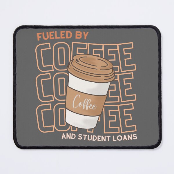 Item preview, fueled by coffee and student loans graduation designed and sold by Oliver-B.