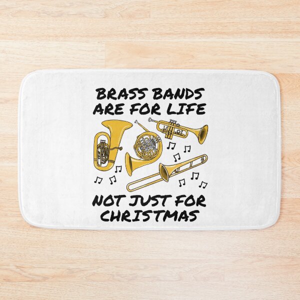Item preview, Brass Bands Are For Life Not Just For Christmas designed and sold by doodlerob.