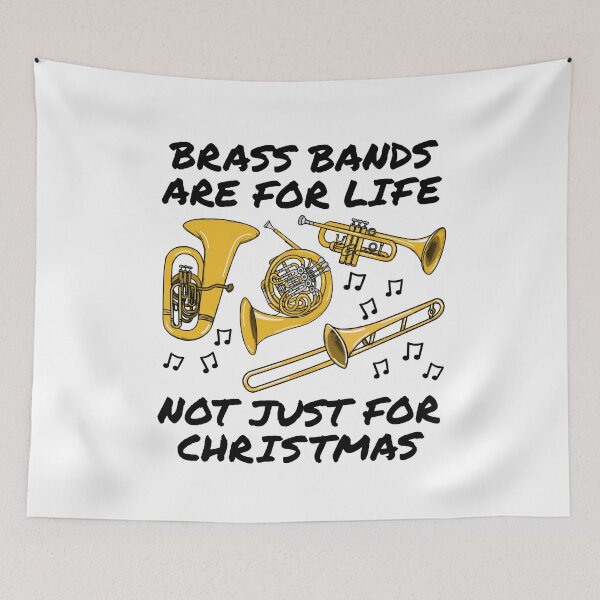 Item preview, Brass Bands Are For Life Not Just For Christmas designed and sold by doodlerob.